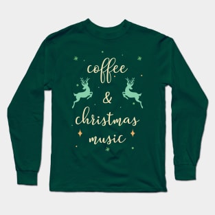 Coffee Lover Christmas Gift: Coffee And Christmas Music Long Sleeve T-Shirt